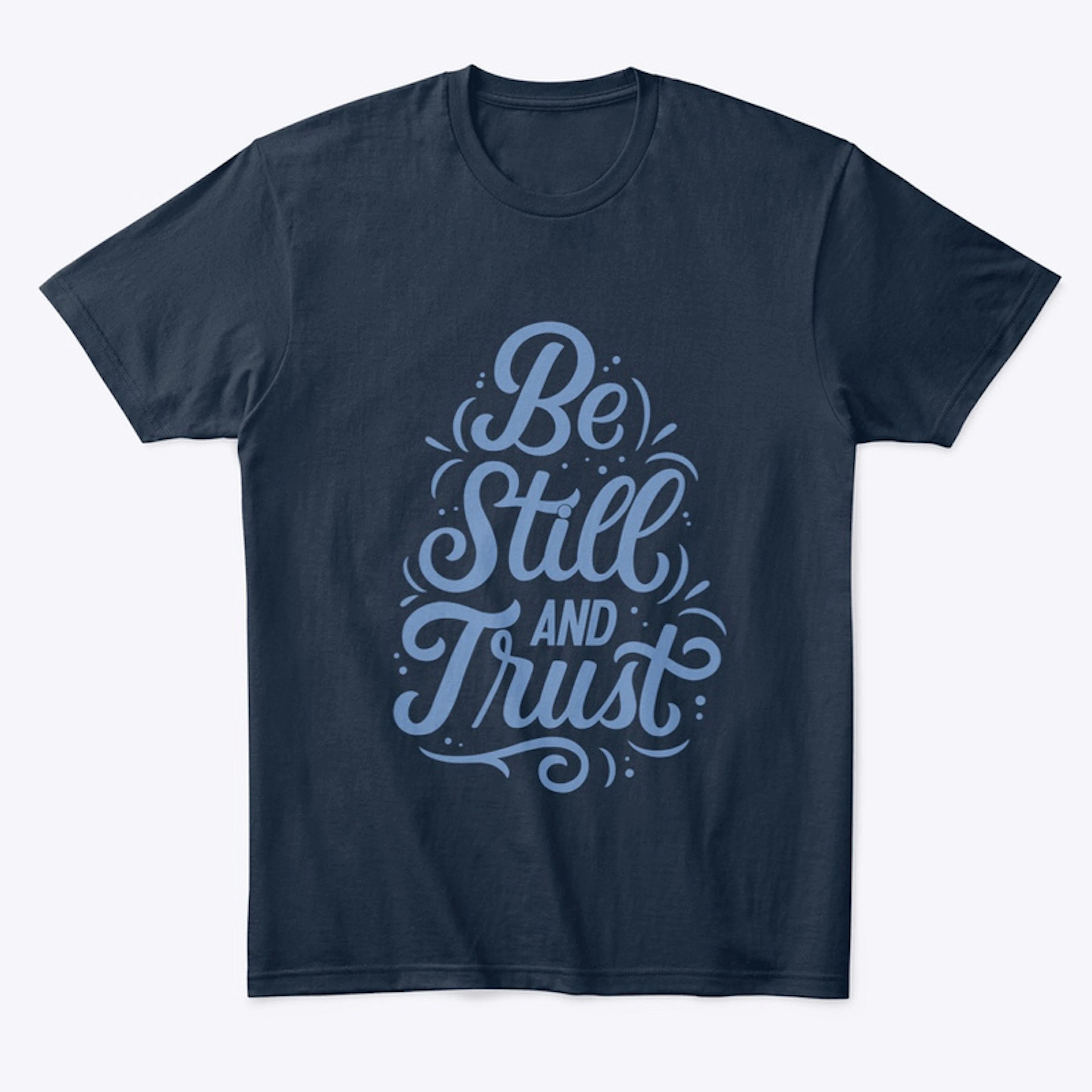 "Be Still And Trust"